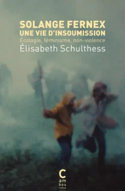 Solange Fernex, une vie d'insoumission
