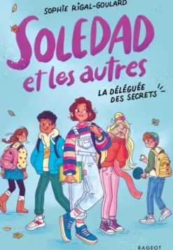 Soledad et les autres - T1 : La Déléguée des secrets