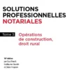 Solutions professionnelles notariales - Tome 3