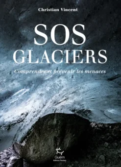 SOS Glaciers - Comprendre et prévenir les menaces