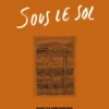 Sous le sol - Dans les profondeurs d'une terre devenue décharge industrielle