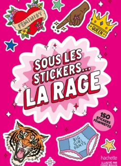 Sous les stickers... la rage !