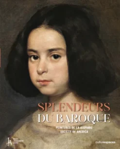 Splendeurs du baroque. Peintures de la Hispanic Society of America (Catalogue officiel)