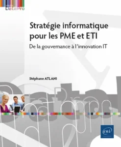 Stratégie informatique pour les PME et ETI - De la gouvernance à l’innovation IT