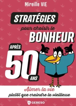 Stratégies pour choisir le bonheur après 50 ans