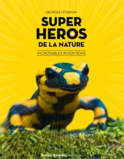 Super héros de la nature : Incroyables inventions