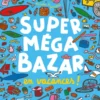 Super méga bazar en vacances !