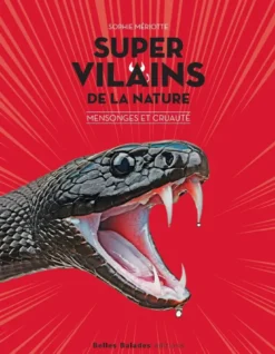 Super vilains de la nature : Mensonges et cruauté