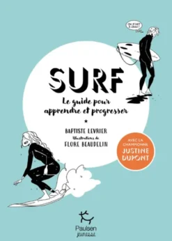 Surf - Le guide pour apprendre et progresser