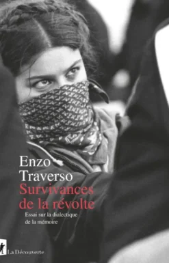 Survivances de la révolte - Essai sur la dialectique de la mémoire