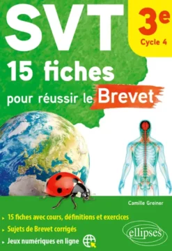 SVT 15 fiches pour réussir le Brevet. 3e. Cycle 4