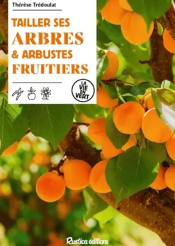Tailler ses arbres et arbustes fruitiers