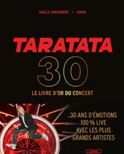 Taratata 30 - Le livre d'or du concert