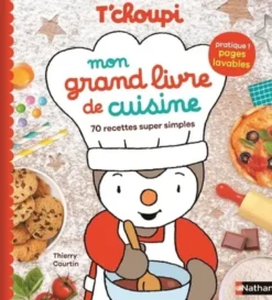 T'choupi Mon grand livre de cuisine - 70 recettes super simples
