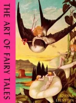 The Art of Fairy Tales /anglais