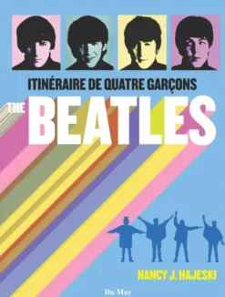 The Beatles Itinéraire de quatre garçons