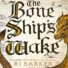 The Bone Ship's Wake