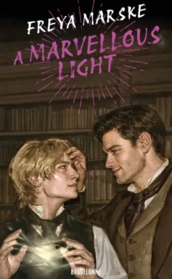 The Last Binding Trilogy, T1 : A Marvellous Light
