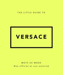 The Little Guide to Versace - Mots de mode (Version Française)