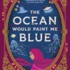 The ocean would paint me blue