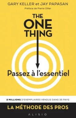 The one thing, passez à l'essentiel !