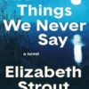 The Things We Never Say