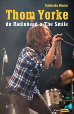 Thom Yorke - de Radiohead à The Smile