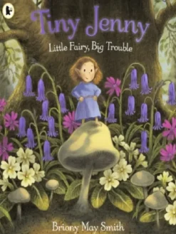 Tiny Jenny: Little Fairy, Big Trouble