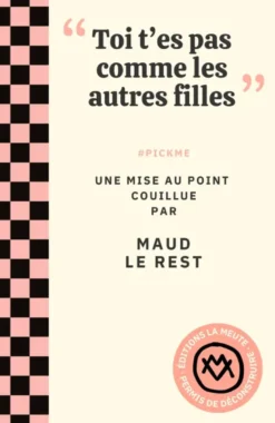 "Toi t'es pas comme les autres filles"