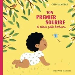 Ton premier sourire et autres petits bonheurs