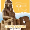 TOPIC - L'Égypte ancienne en questions - Dès 7 ans