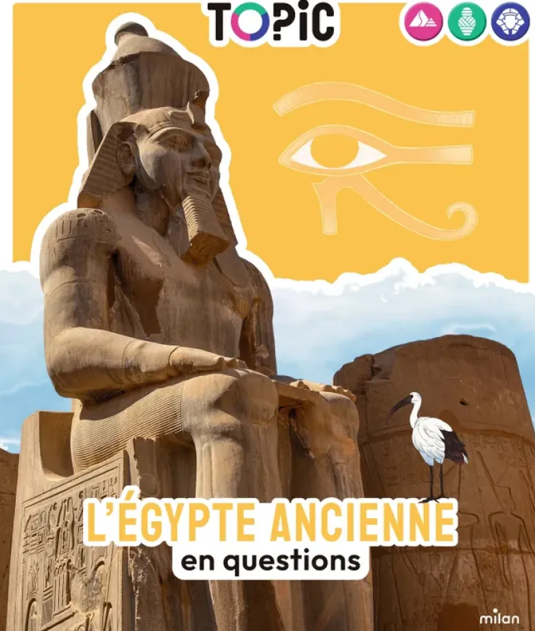 TOPIC - L'Égypte ancienne en questions - Dès 7 ans