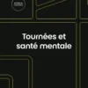 Tournées et santé mentale