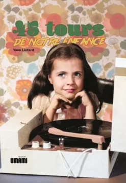 45 tours de notre enfance