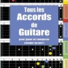 Tous les accords de guitare - Nouvelle édition