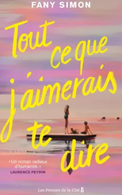 Tout ce que j'aimerais te dire