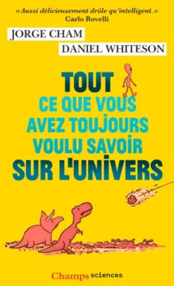 Tout ce que vous avez toujours voulu savoir sur l'Univers