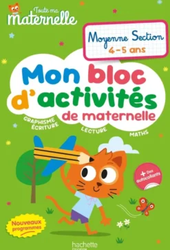 Toute ma maternelle - Mon bloc d'activités de maternelle - Moyenne Section (nouveaux programmes)