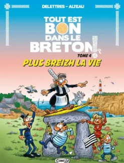 Tout est Bon dans le Breton - Tome 04 Plus Breizh la vie