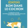 Tout est (enfin) bon dans le cochon
