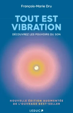 Tout est vibration - édition augmentée