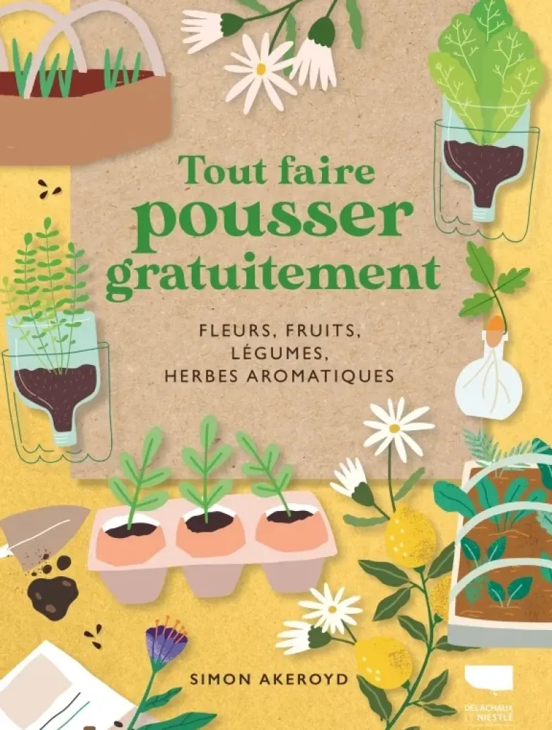 Tout faire pousser gratuitement
