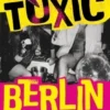 Toxic Berlin