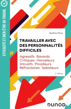 Travailler avec des personnalités difficiles - 3e éd.