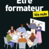 Être formateur pour les Nuls, 2e éd.