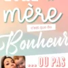 Être mère c'est que du bonheur... ou pas