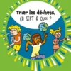 Trier les déchets, ça sert à quoi ?