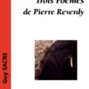 Trois Poèmes de Pierre Reverdy