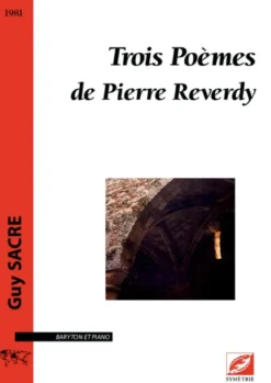 Trois Poèmes de Pierre Reverdy