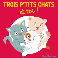 Trois p'tits chats et toi !